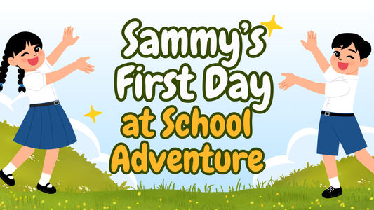 Sammy’s First Day at School Adventure – Helping Kids Overcome First-Day Jitters