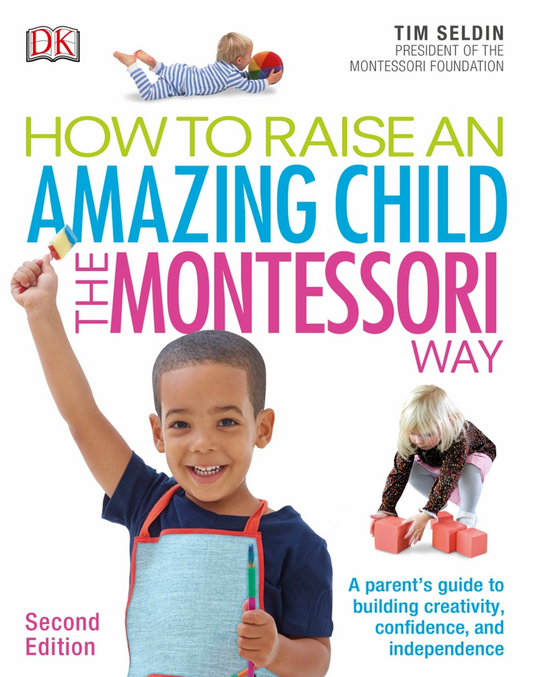 How To Raise An Amazing Child the Montessori Way